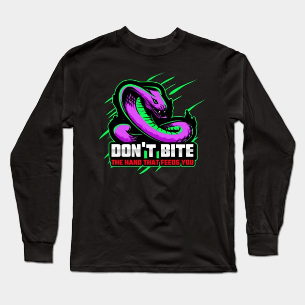 Don't Bite The Hand That Feeds You Cobra Long Sleeve T-Shirt by Shawnsonart